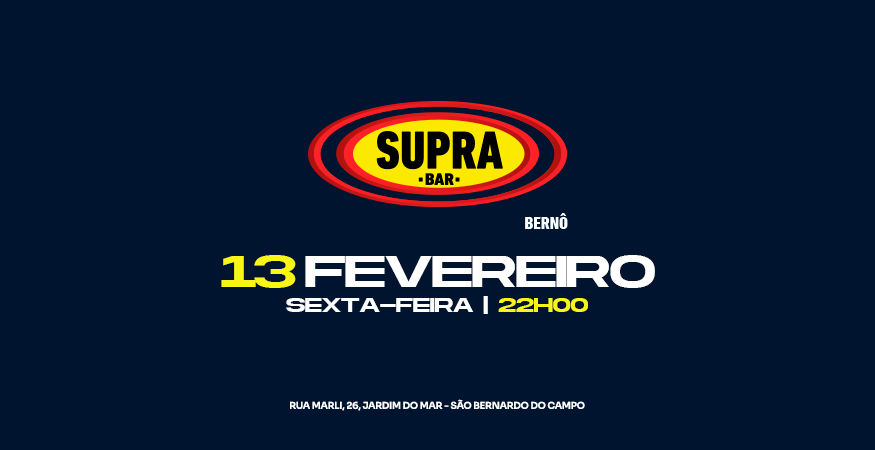 Supra Bernô | Sexta 13/02