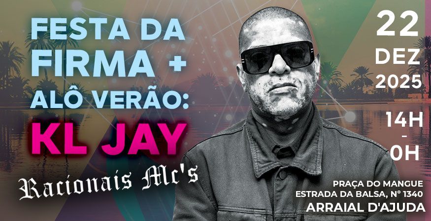 KL Jay Racionais MC's | Festa da Firma + Alô Verão + Atrações locais