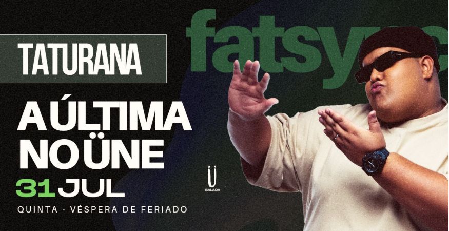 A ultima Taturana com Fatsync