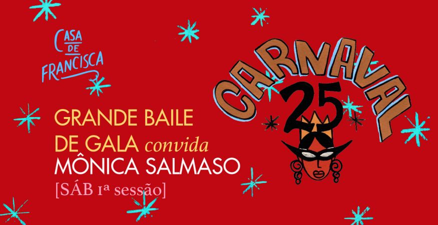 ESGOTADO!//Grande Baile de Gala convida Mônica Salmaso [SALÃO] SÁB 01/03 (abertura da casa 16h)