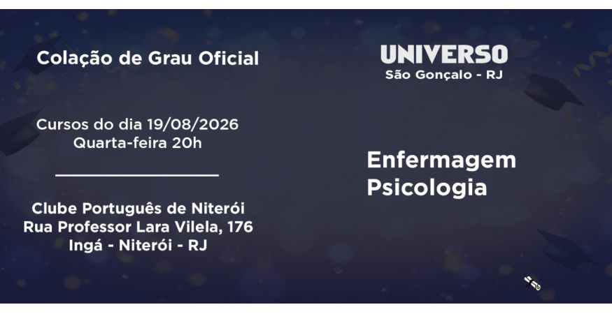 Colação de Grau Oficial – Universo São Gonçalo dia 19 de agosto – Terça às 20h