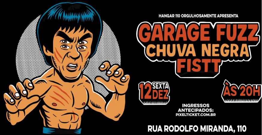 GARAGE FUZZ + CHUVA NEGRA + FISTT