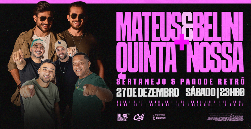 Mateus &amp; Belini + Quinta nossa | Cali Club