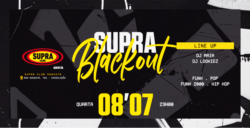 Supra Augusta | Noite do Blackout | Véspera de Feriado 08/07