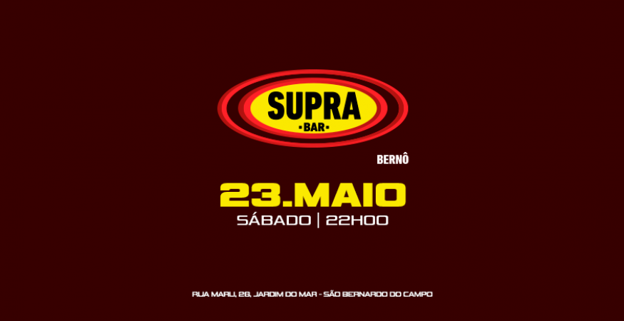 Supra Bernô | OPEN BAR + Paredão | Sábado 23/05