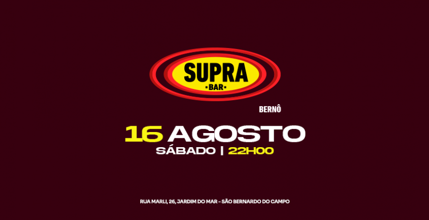 Supra Bernô | Sábado 16.08