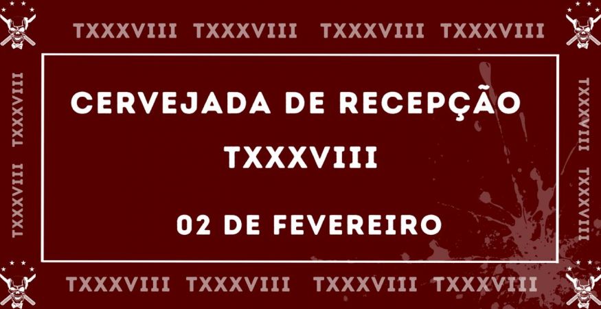 Cervejada de recepção TXXXVIII