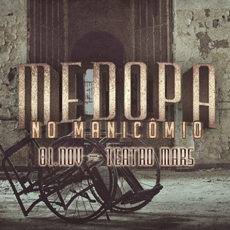 Medopa No Manicômio | 01.11