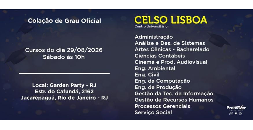 Colação de Grau Oficial – CELSO LISBOA - RJ dia 29 de agosto – Sábado às 10h