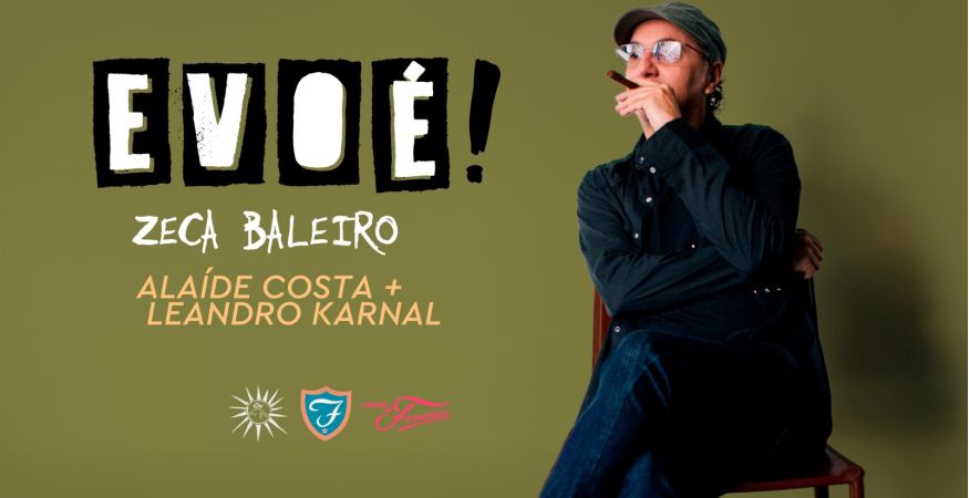 EVOÉ ! // Zeca Baleiro com Alaíde Costa + Leandro Karnal - QUI 10/08 (abertura da casa 19h30)