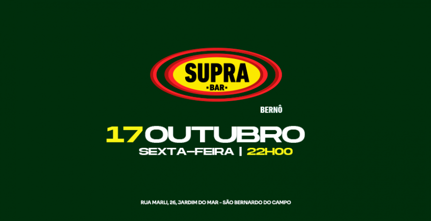 Supra Bernô | Eletro Supra | Sexta 17.10