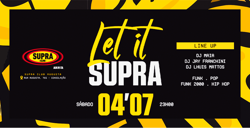 Supra Augusta | Let It Supra | Sábado 04/07