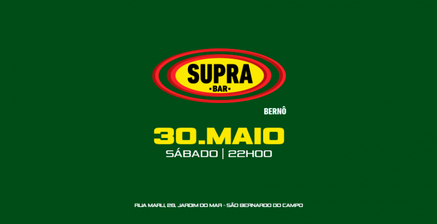 Supra Bernô | 26 anos de SUPRA | Sábado 30/05
