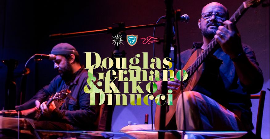 Douglas Germano e Kiko Dinucci - SEX 18/08 (abertura da casa 19h30)