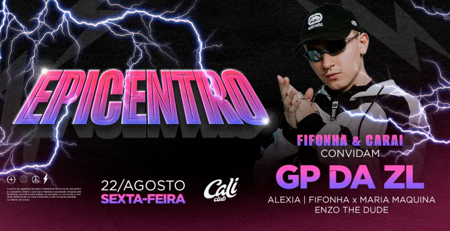 Epicentro com GP da ZL| Sexta 22.08 | Cali Club