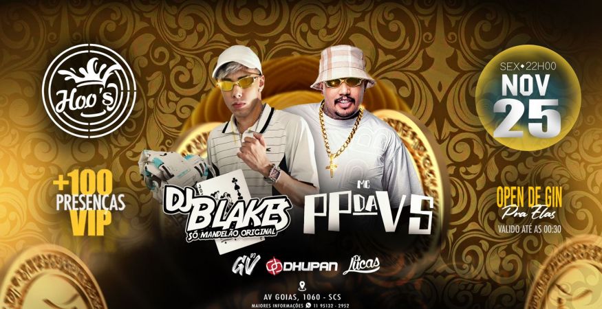 BAILE DA HOOS COM PP DA VS E DJ BLAKES