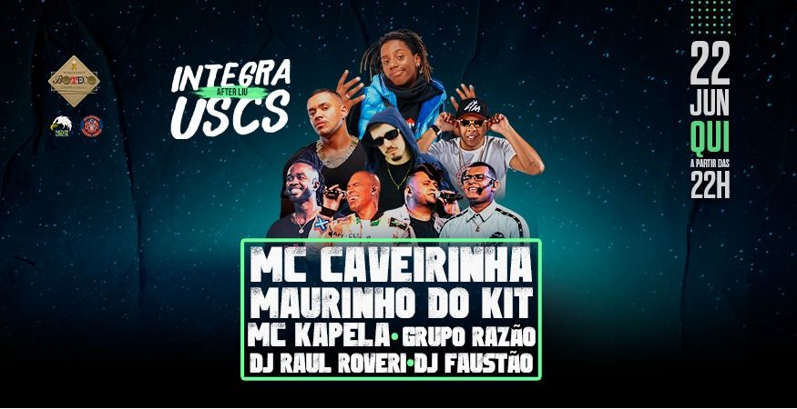 Integra USCS (After Liu) Mc Caveirinha Mc Kapela Dj Raul Roveri Grupo Razão e muito+