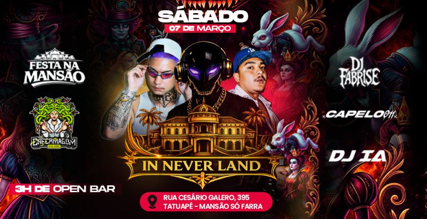 FESTA NA MANSÃO In NEVERLAND - OPEN BAR