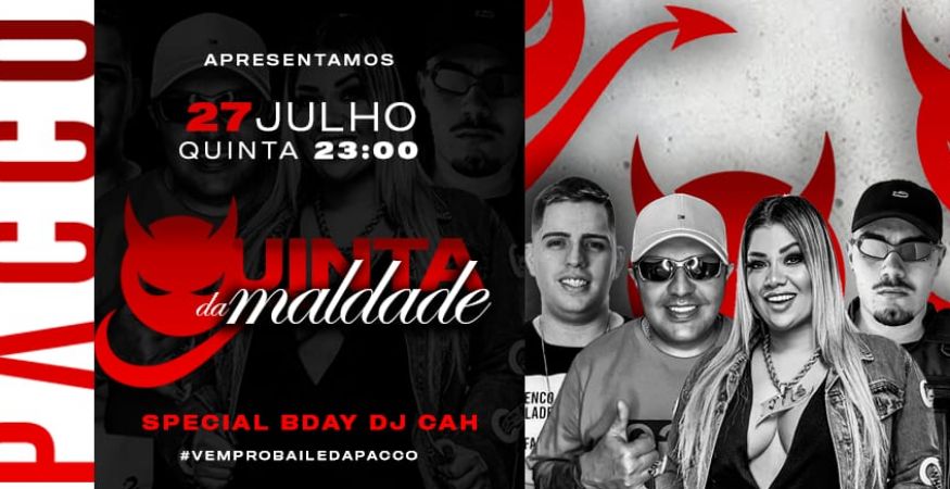 DJ PIU - DJ SILVERIO - MULHER FILE - DJ CAH | OPEN PARA ELAS | QUINTA DA MALDADE | 27/07 | PACCO CLUB