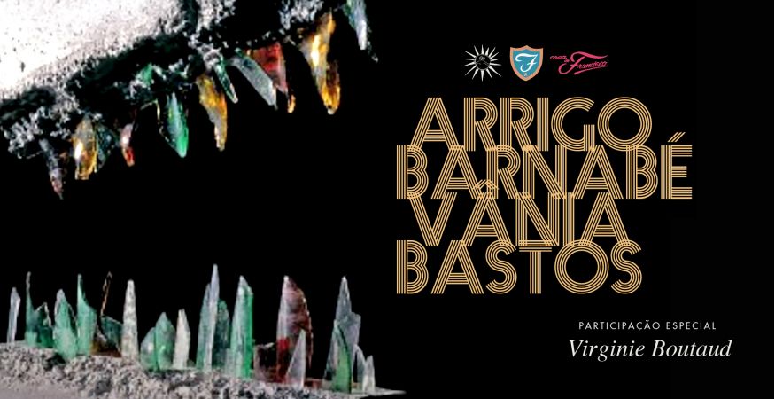 ARRIGO BARNABÉ E VÂNIA BASTOS - QUA 02/03 (abertura da casa 20h)